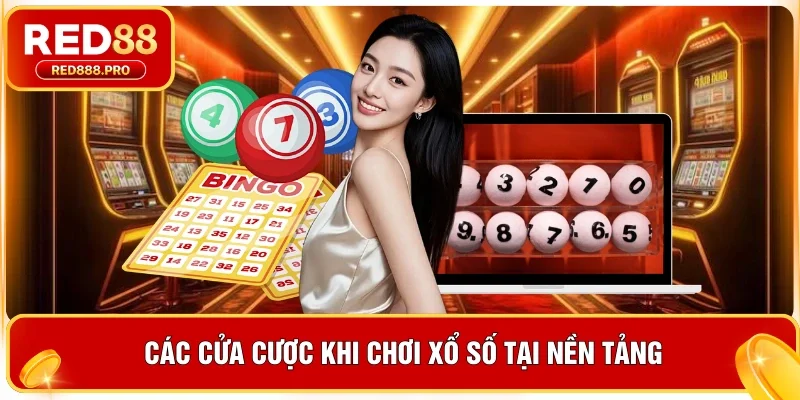 Các cửa cược khi chơi xổ số tại nền tảng