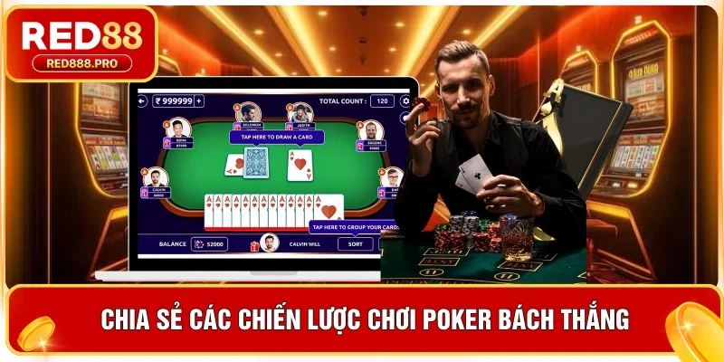 Chia sẻ các chiến lược chơi Poker bách thắng
