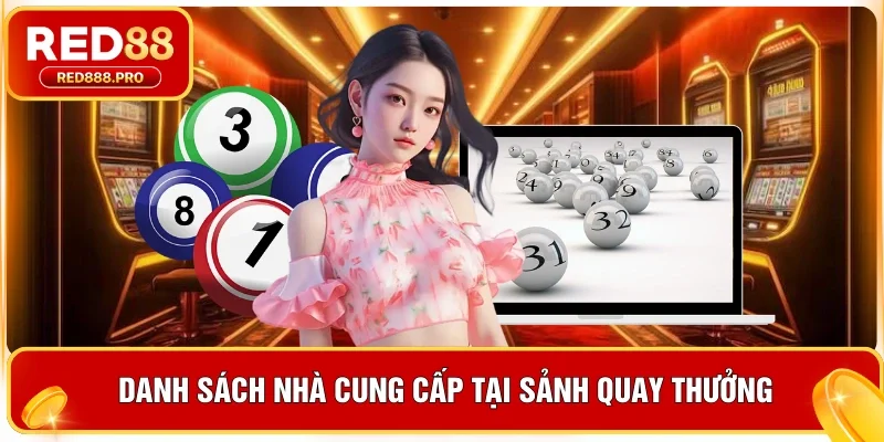 Danh sách nhà cung cấp tại sảnh quay thưởng