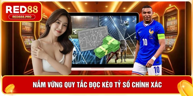 Nắm vững quy tắc đọc kèo tỷ số chính xác