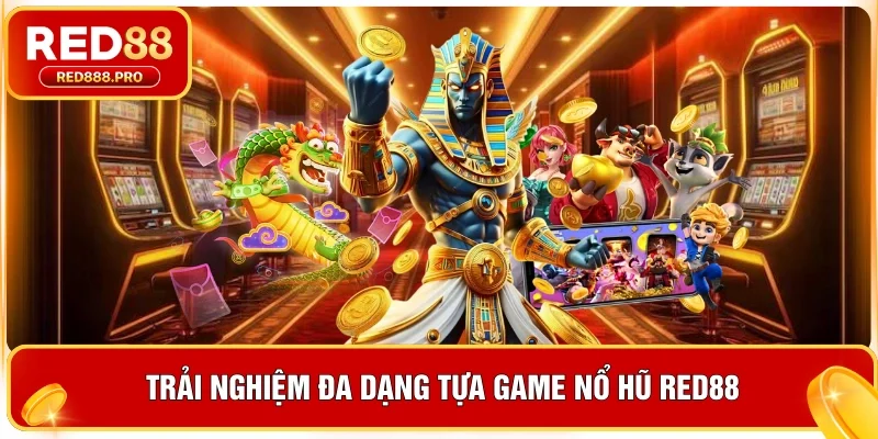 Trải nghiệm đa dạng tựa game nổ hũ Red88 
