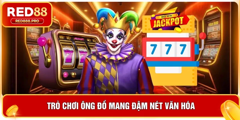 Trò chơi Ông Đồ mang đậm nét văn hóa