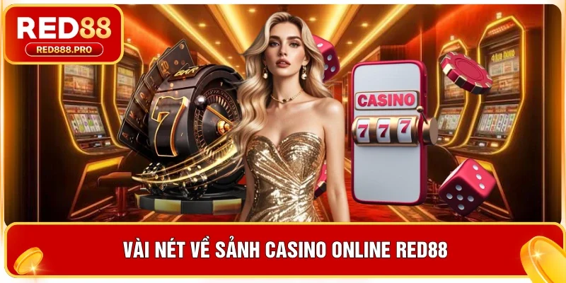 Vài nét về sảnh casino online Red88